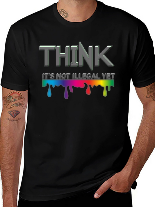 Think Its Not Illegal Yet Graphic Tee