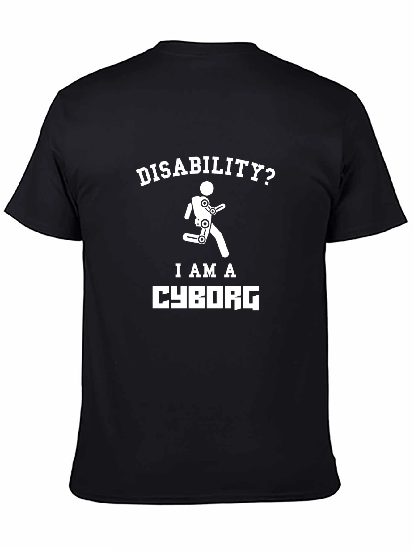 Disability? I am a Cyborg T-Shirt