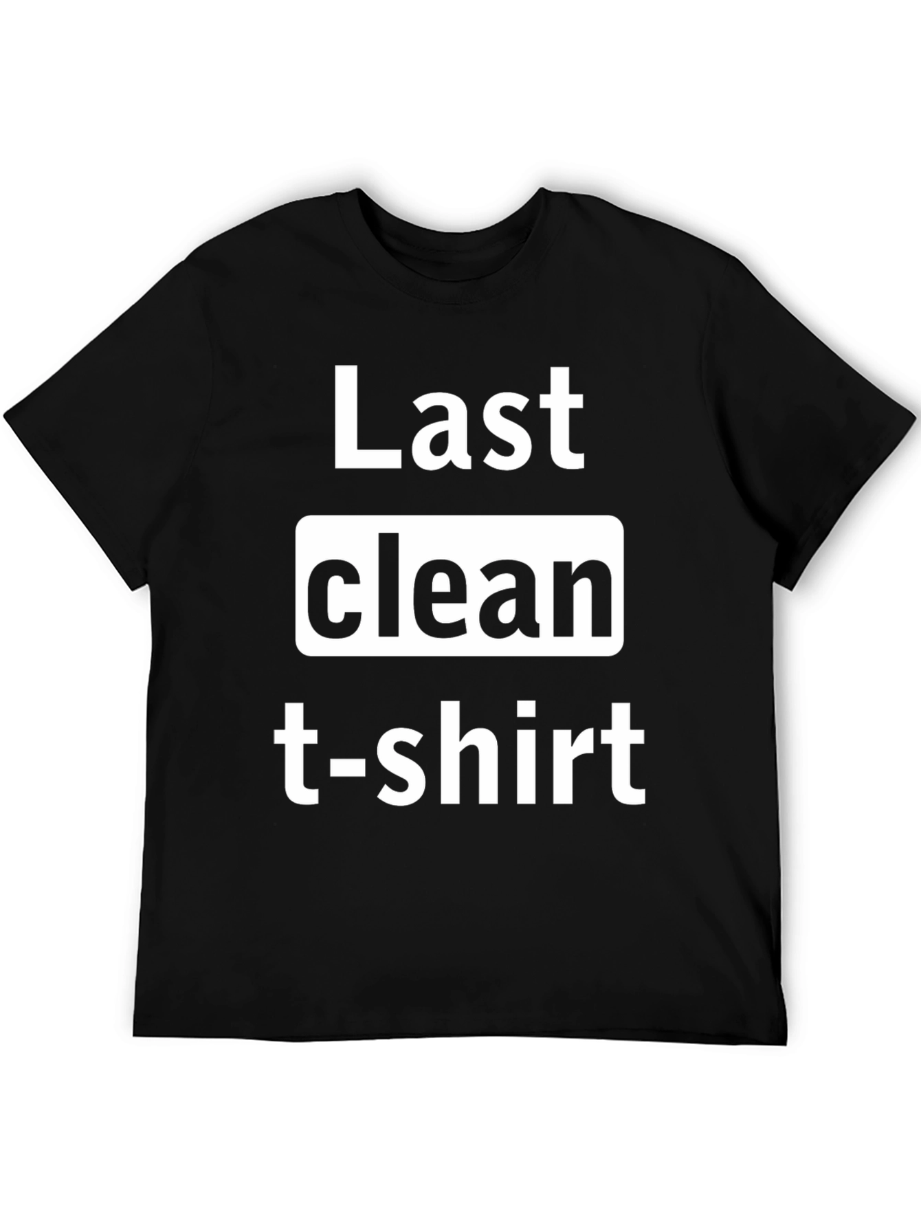 Last Clean T-Shirt Graphic Tee