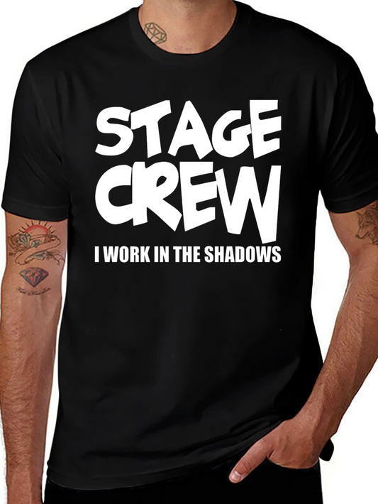 Stage Crew T-Shirt - I Work In The Shadows Graphic Tee