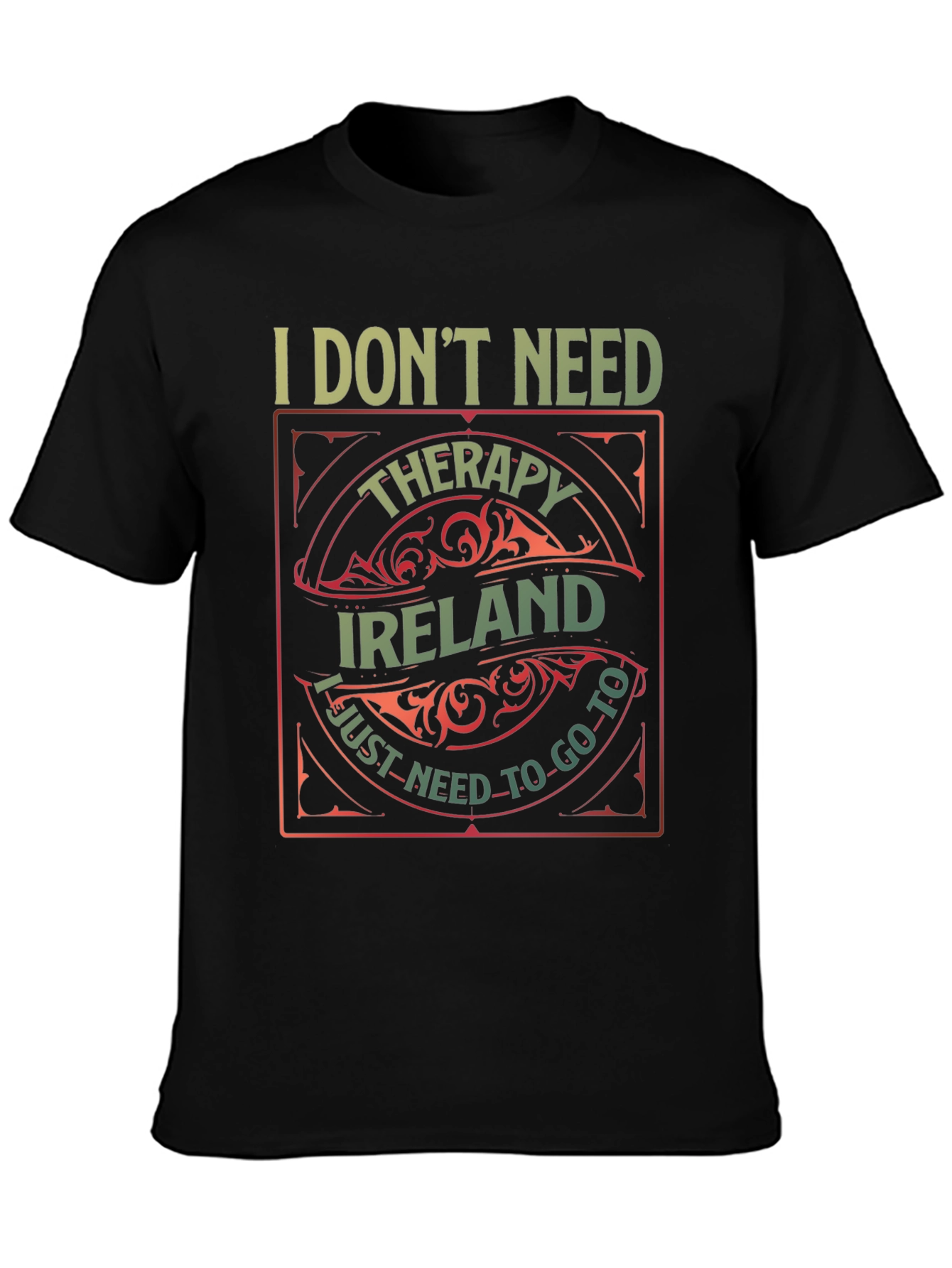 Ireland Therapy T-Shirt - Need To Go To Ireland