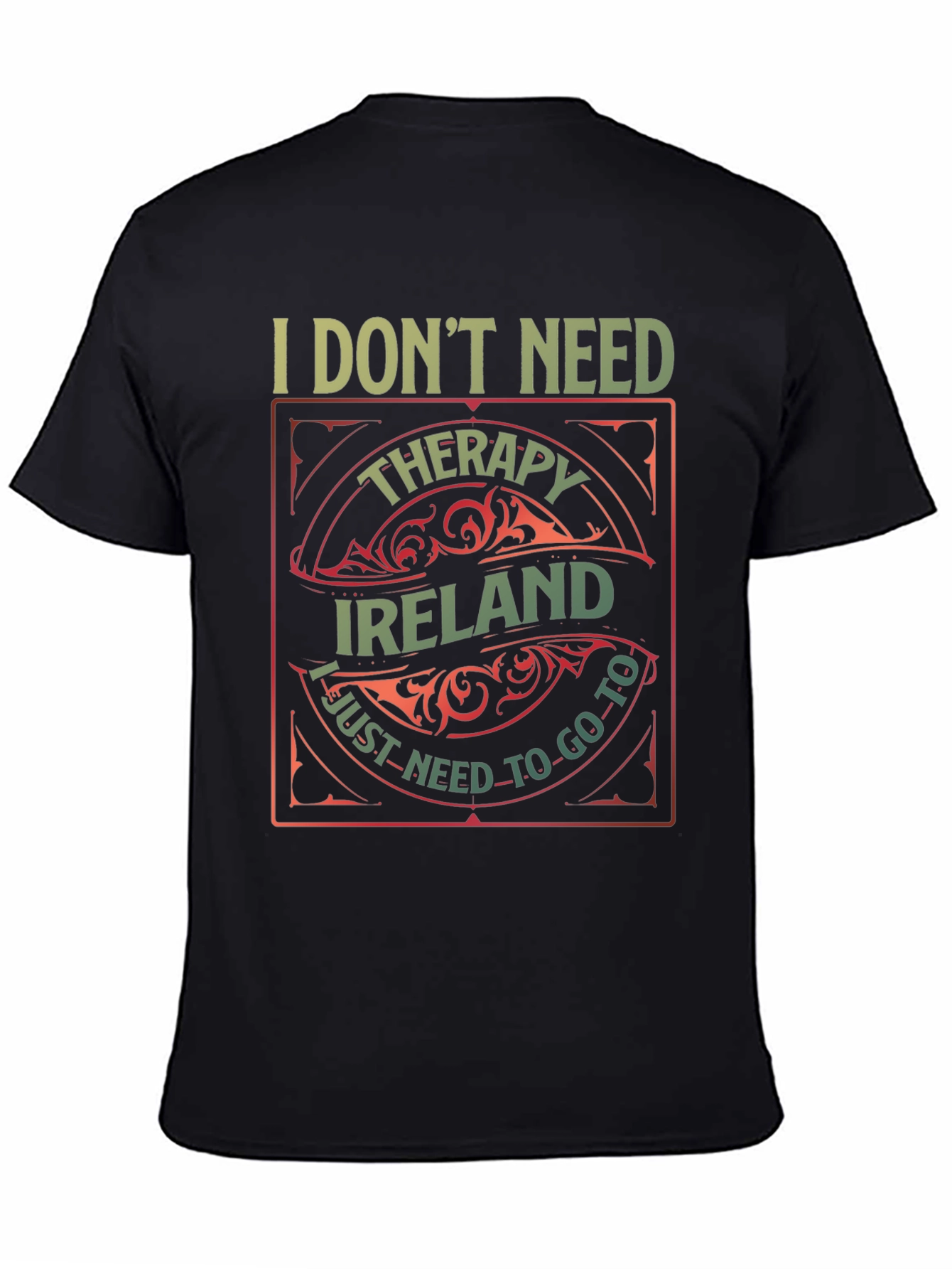 Ireland Therapy T-Shirt - Need To Go To Ireland