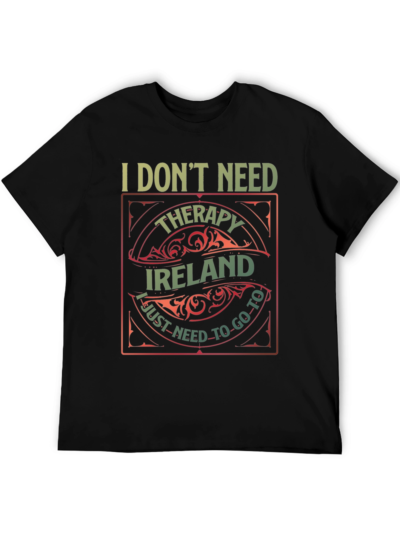 Ireland Therapy T-Shirt - Need To Go To Ireland
