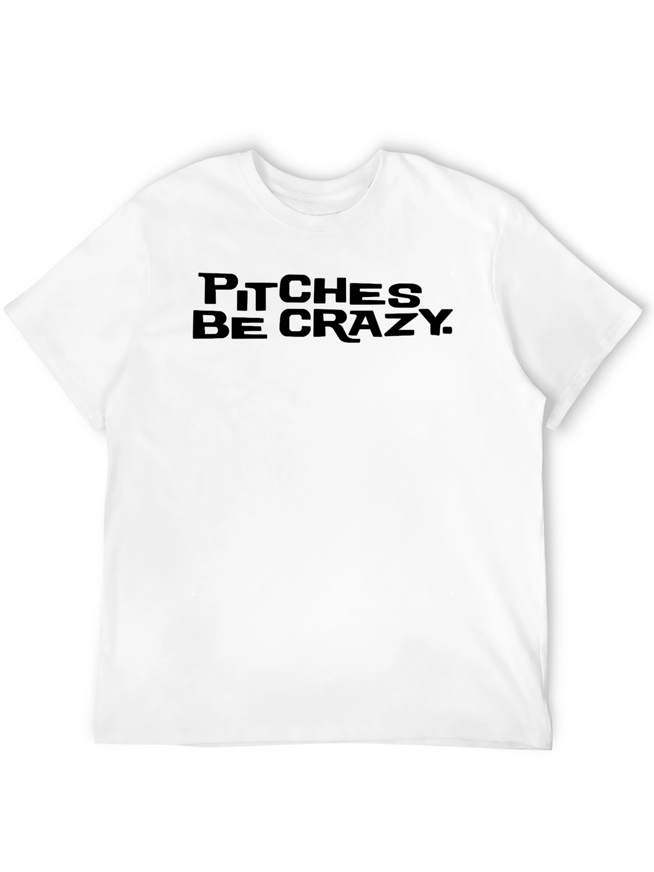 Pitches Be Crazy Graphic Tee - Baseball Humor