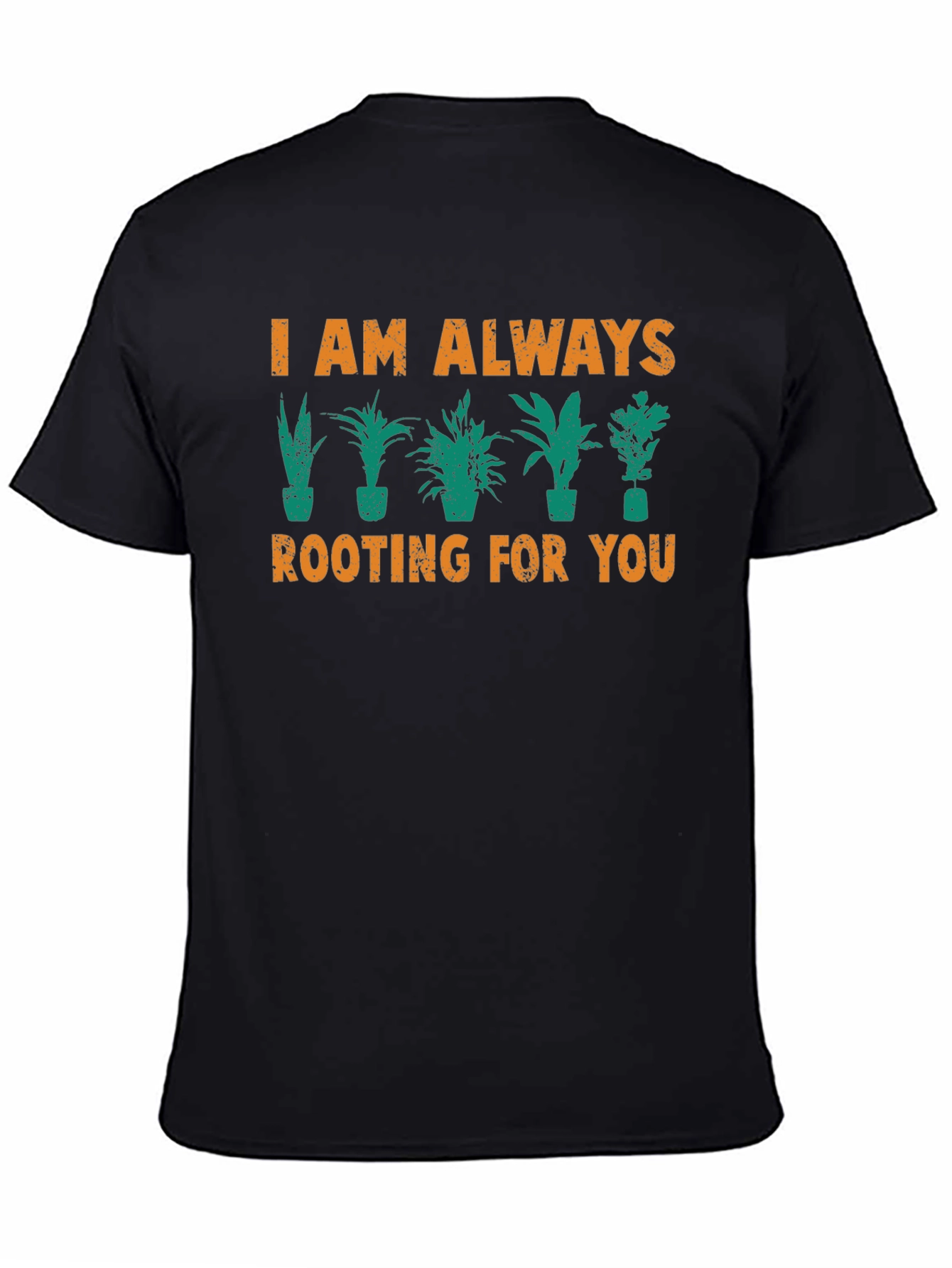 I Am Always Rooting For You Graphic T-Shirt