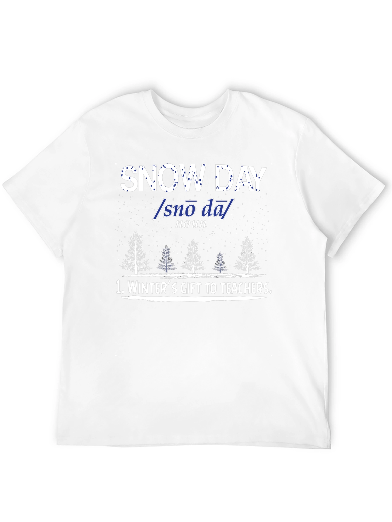 Snow Day Teacher Gift T-Shirt