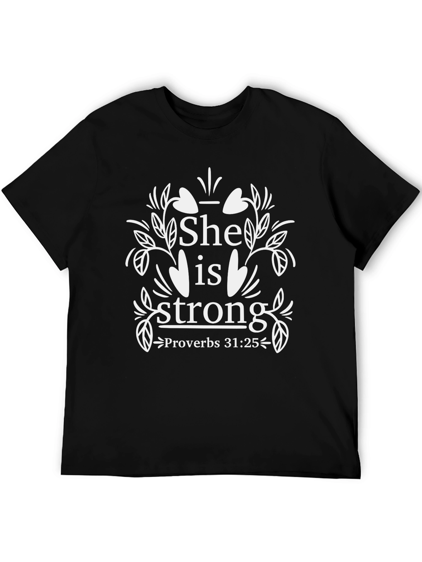 She is Strong Proverbs 31:25 T-Shirt