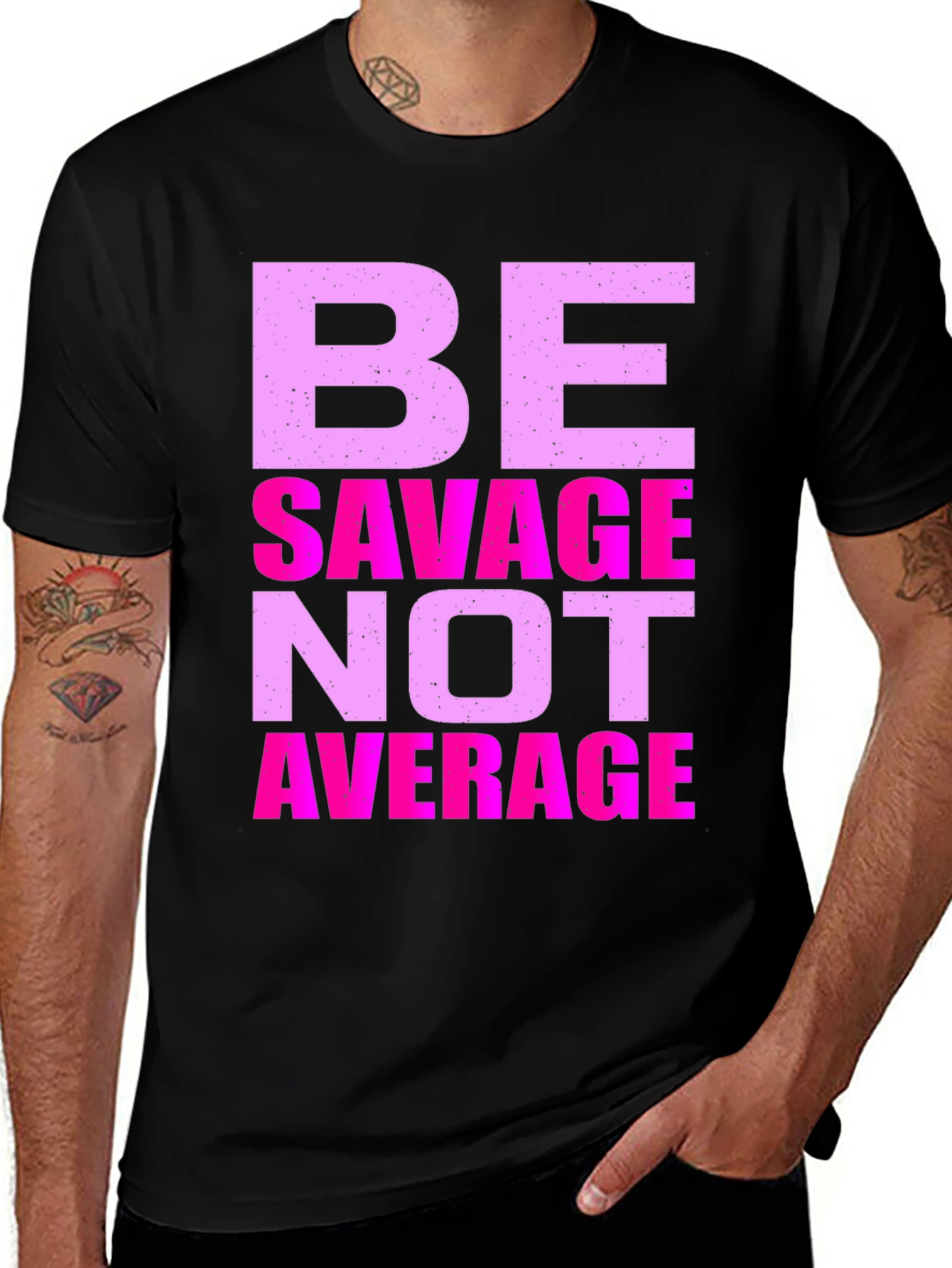 Be Savage Not Average Graphic T-Shirt