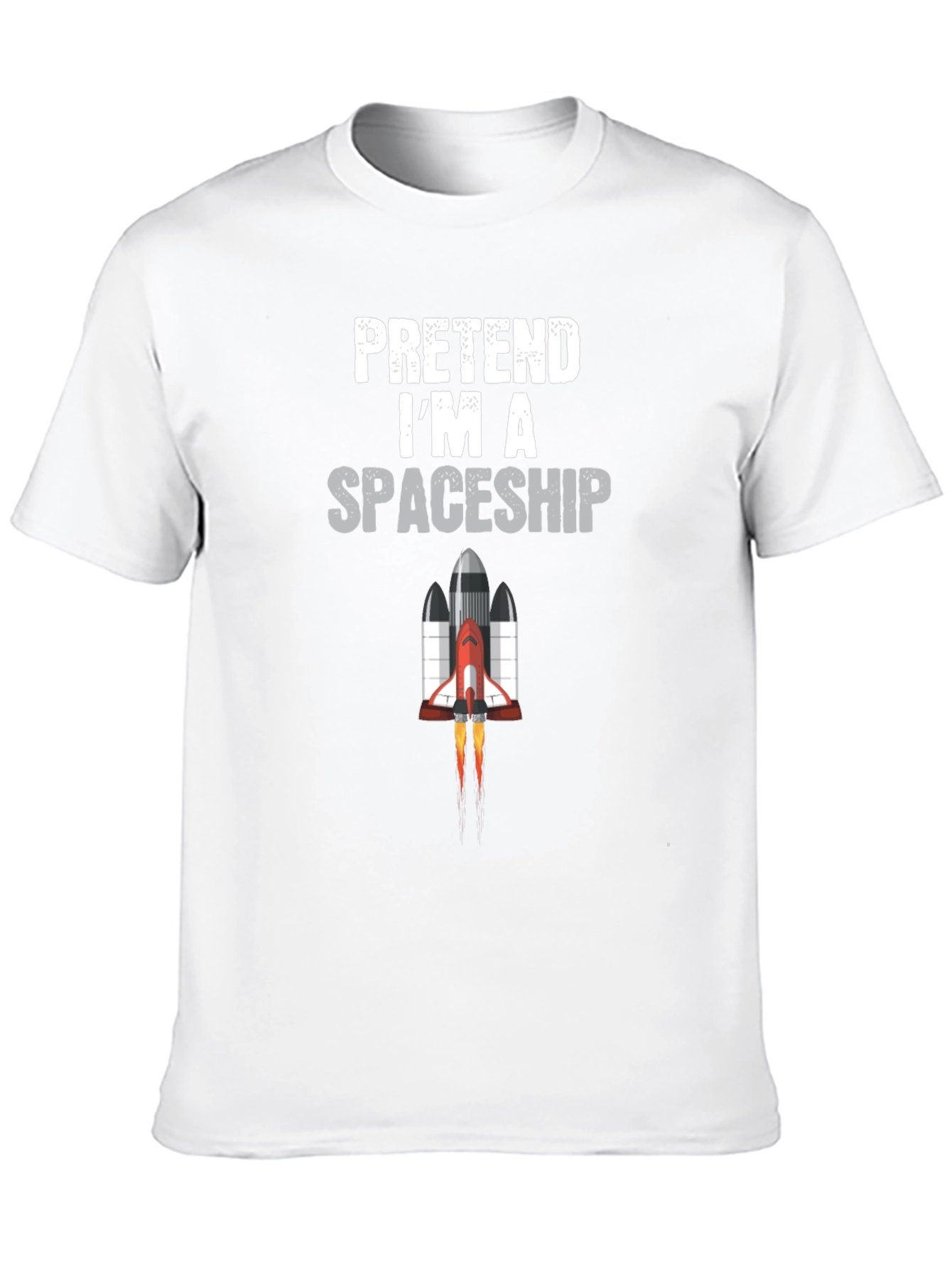 Pretend Im a Spaceship Funny T-Shirt