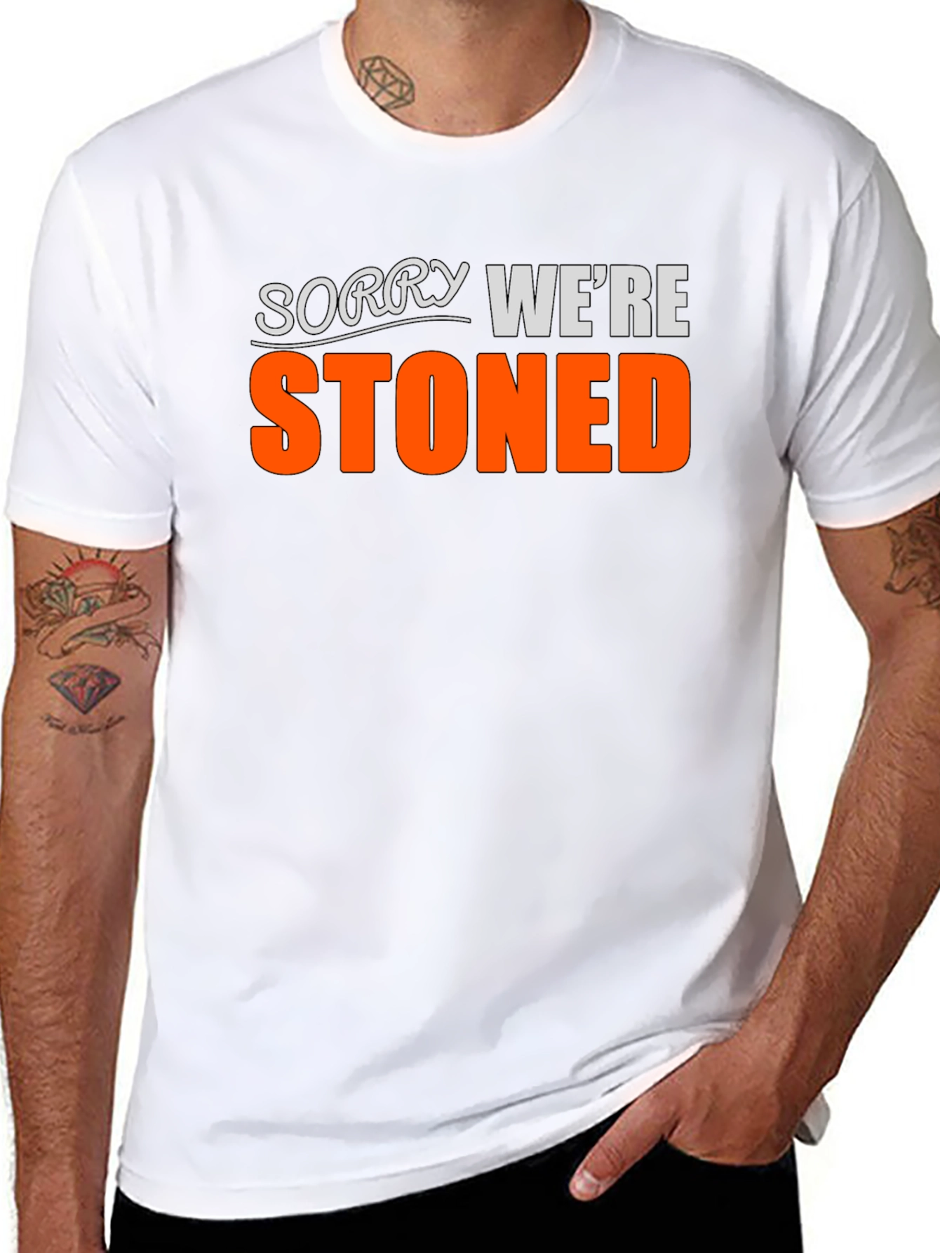 Funny Stoned T-Shirt - Sorry Were Stoned