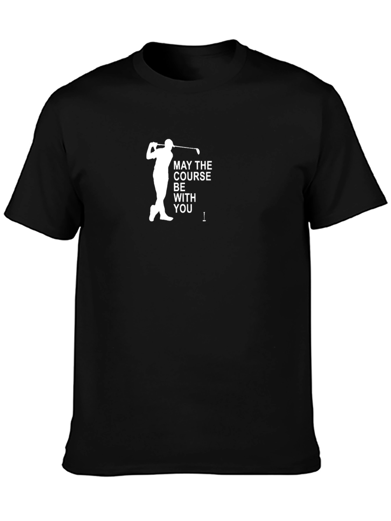 May The Course Be With You Golf T-Shirt