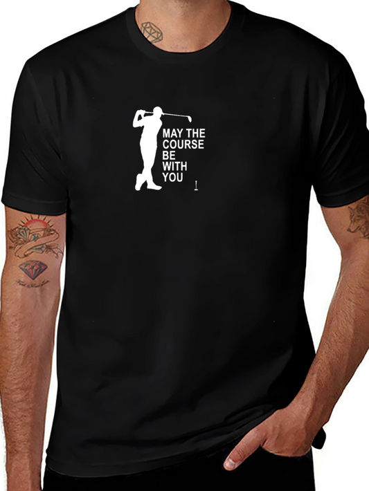 May The Course Be With You Golf T-Shirt