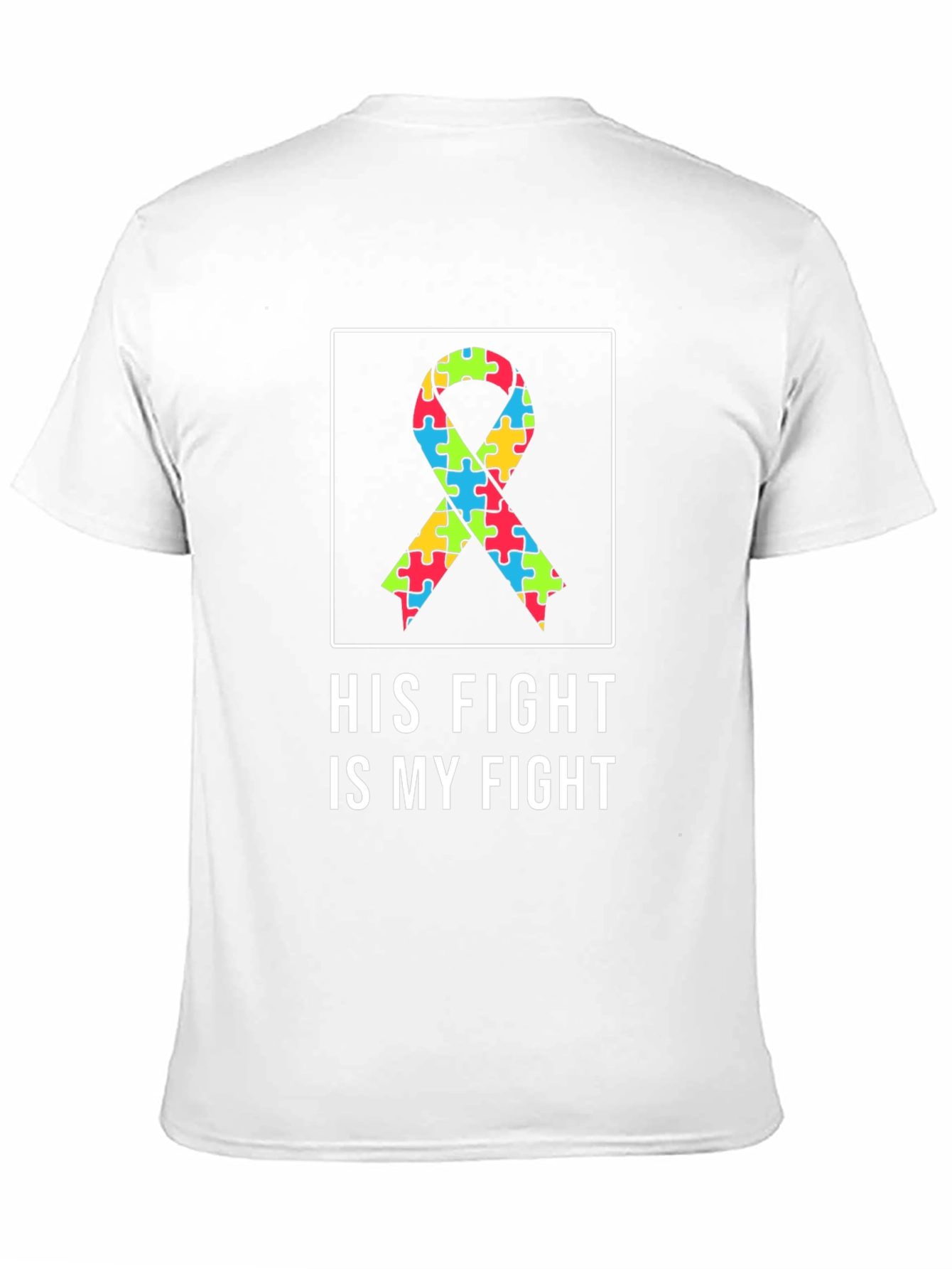 Autism Awareness T-Shirt - His Fight Is My Fight