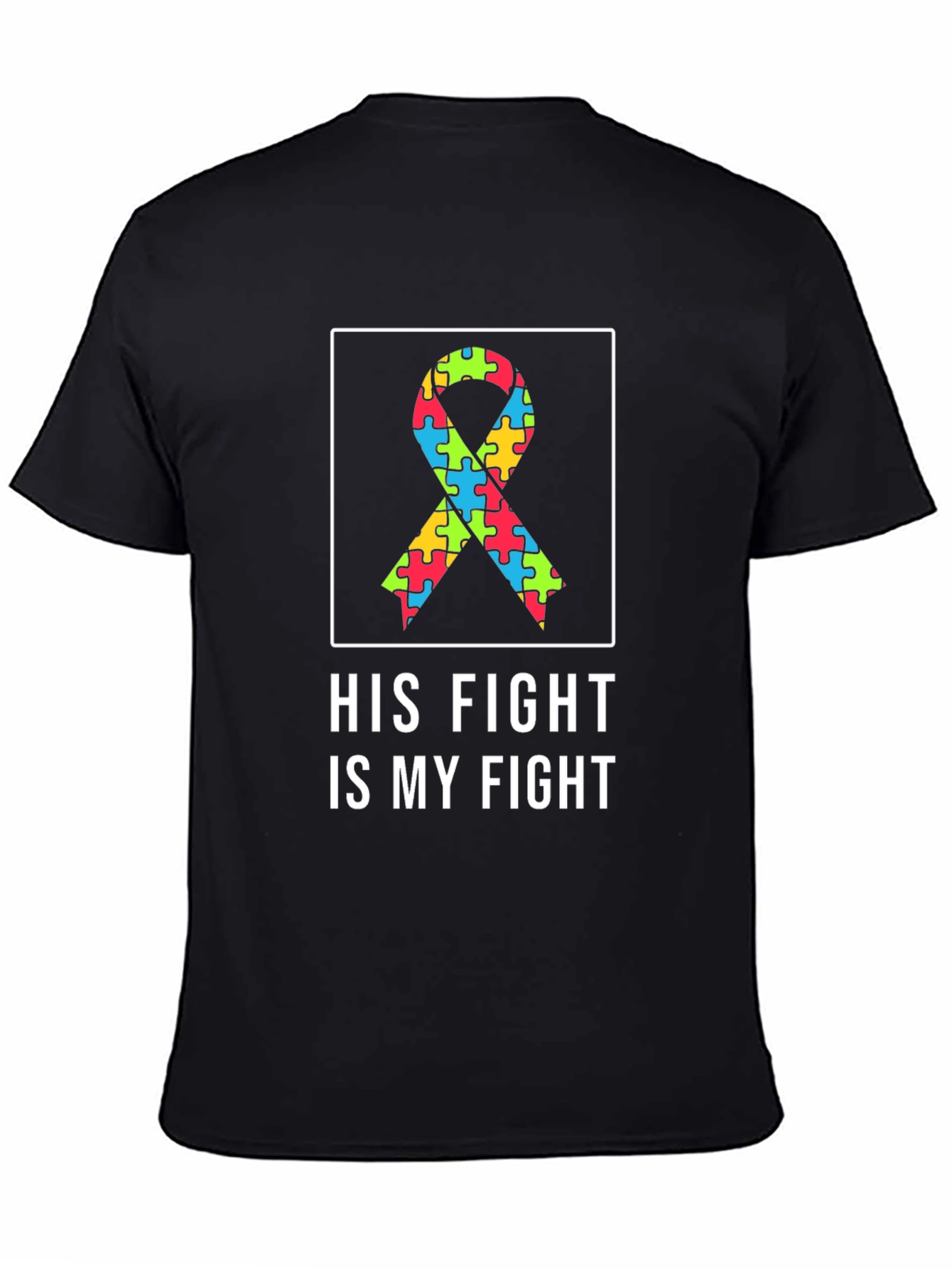 Autism Awareness T-Shirt - His Fight Is My Fight
