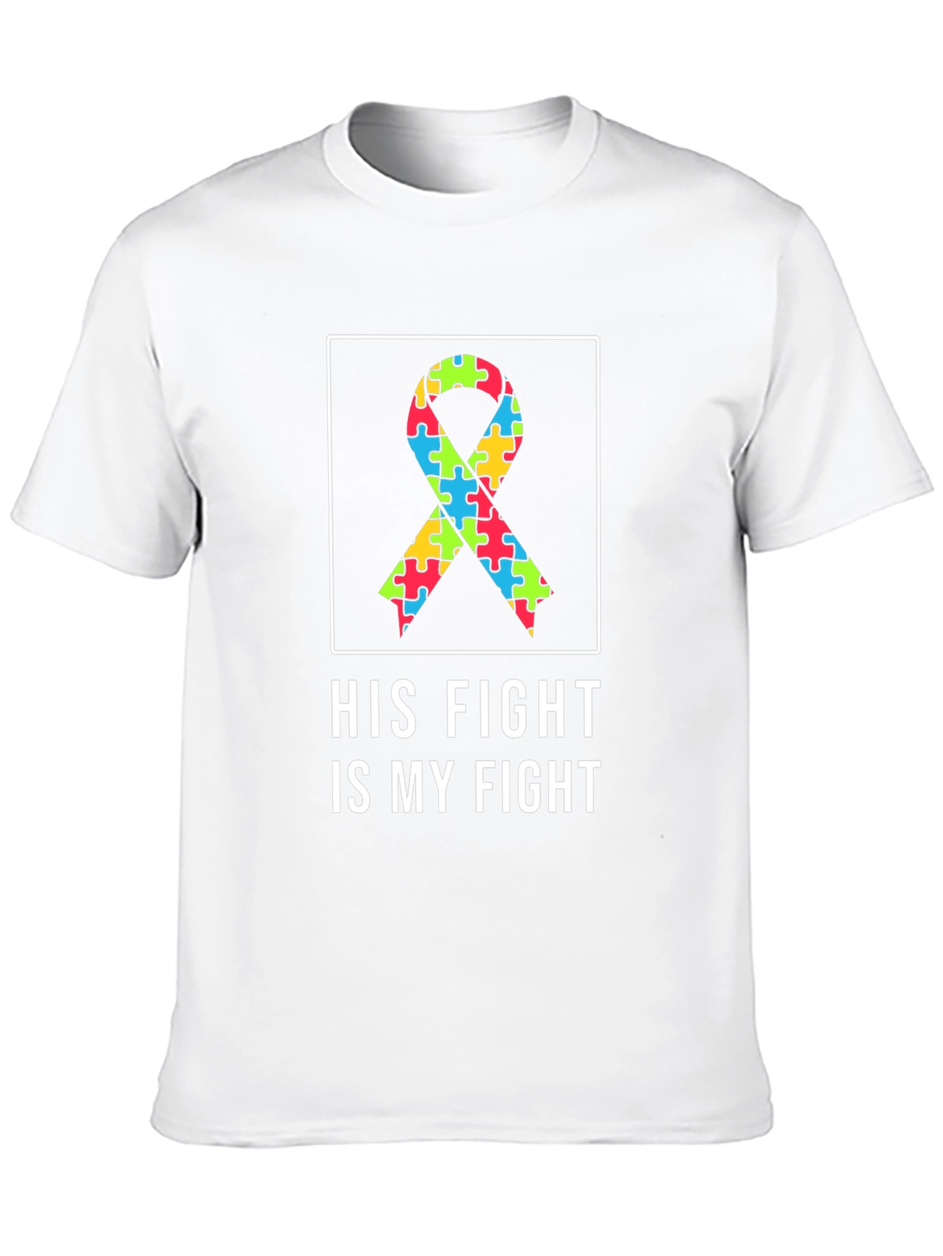 Autism Awareness T-Shirt - His Fight Is My Fight