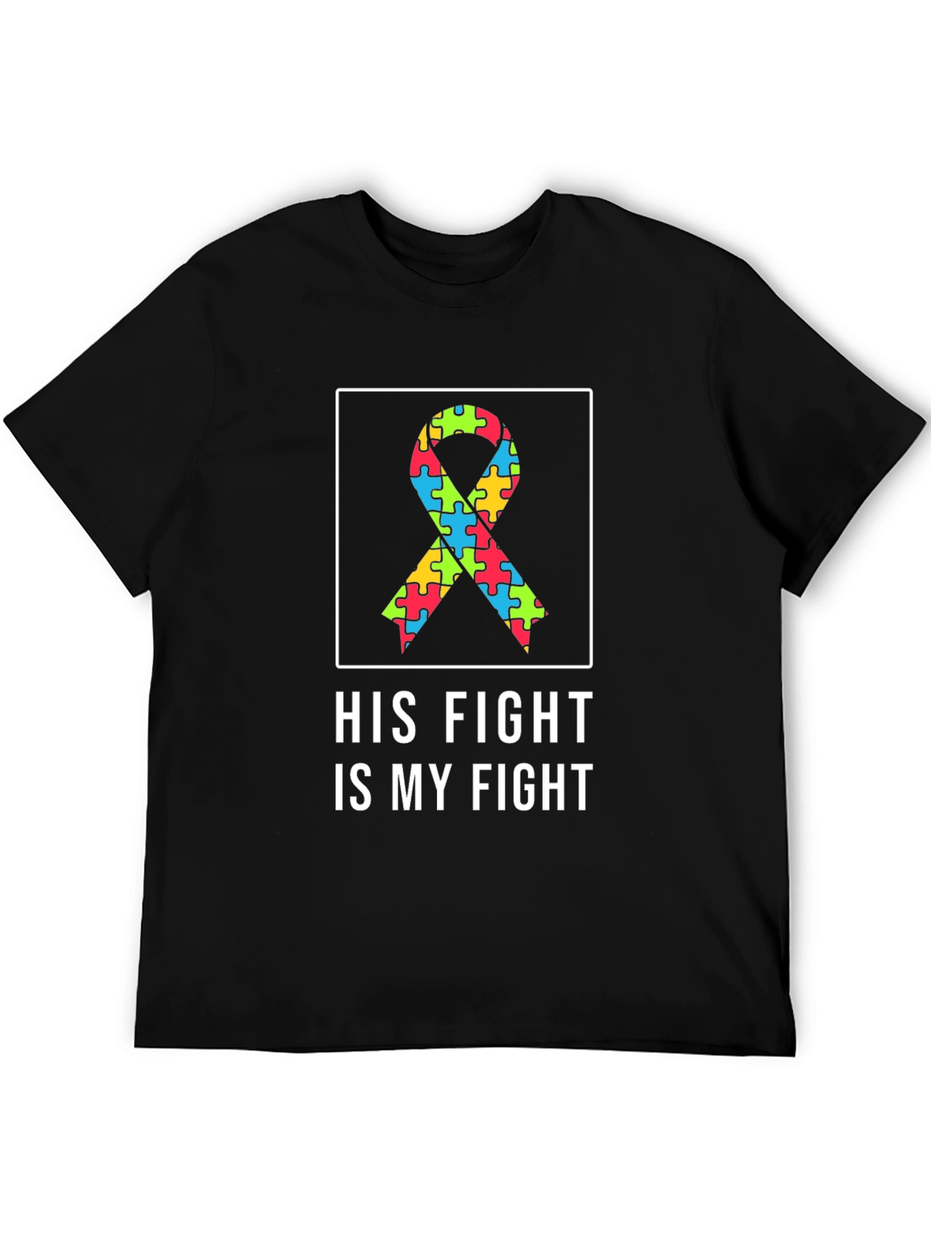 Autism Awareness T-Shirt - His Fight Is My Fight