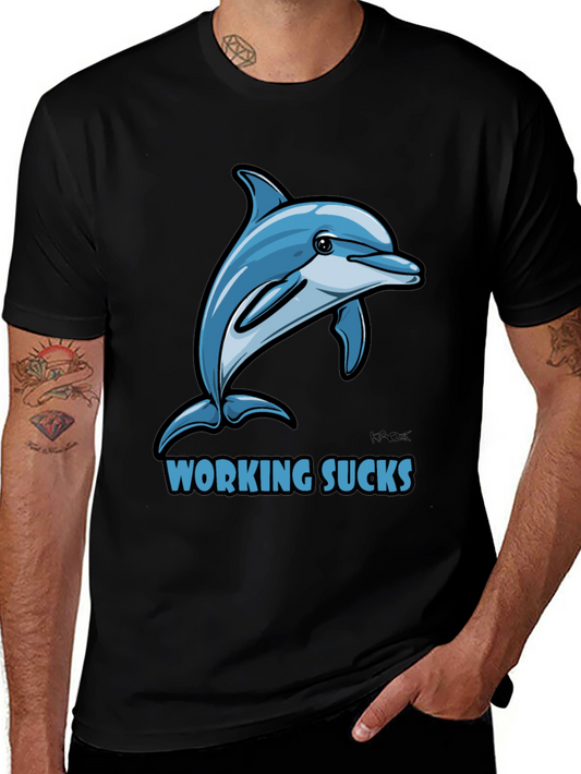 Working Sucks Dolphin Graphic T-Shirt