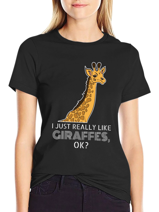 Funny Giraffe T-Shirt - I Just Really Like Giraffes OK?