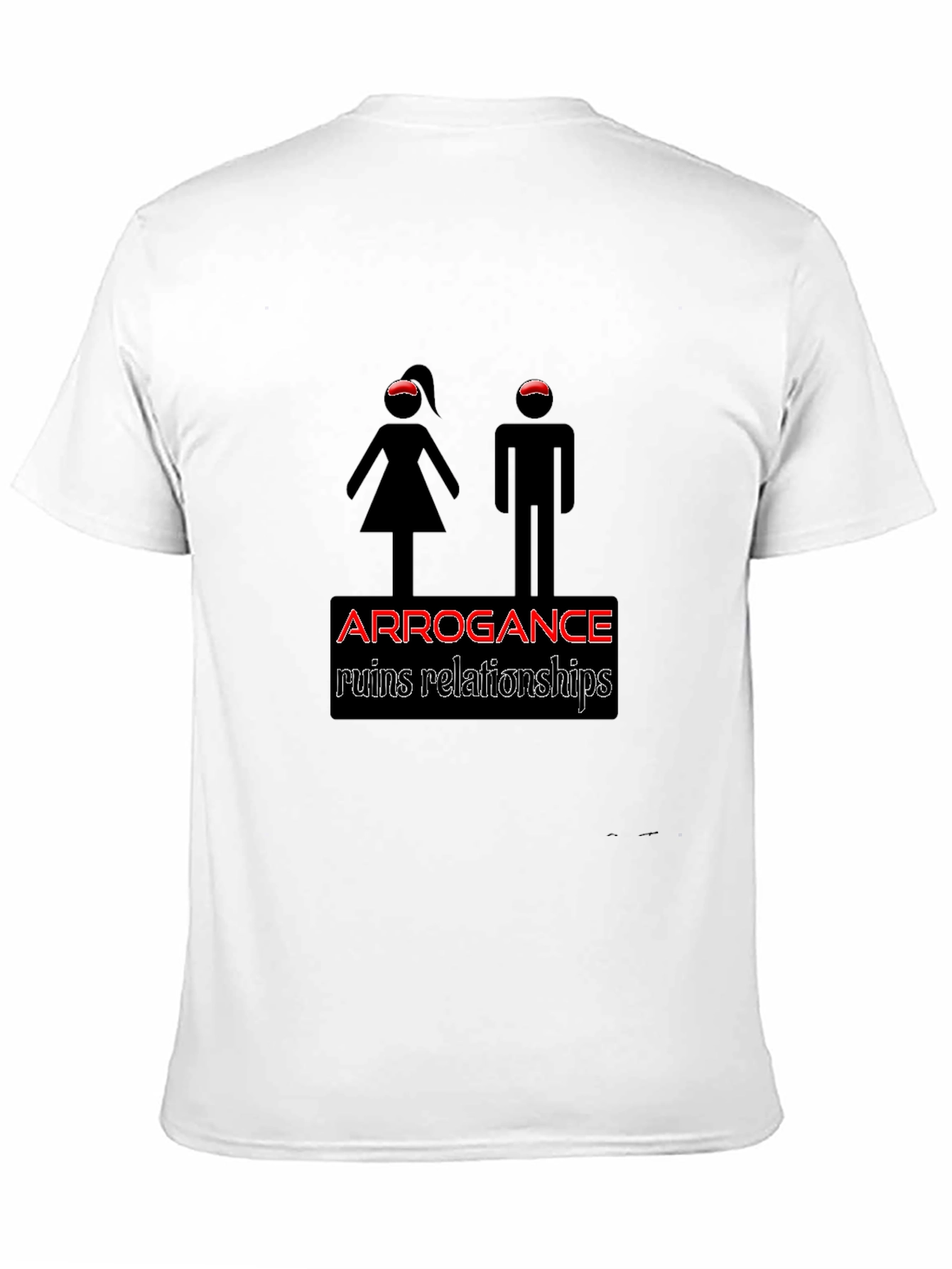Arrogance Ruins Relationships Graphic Tee