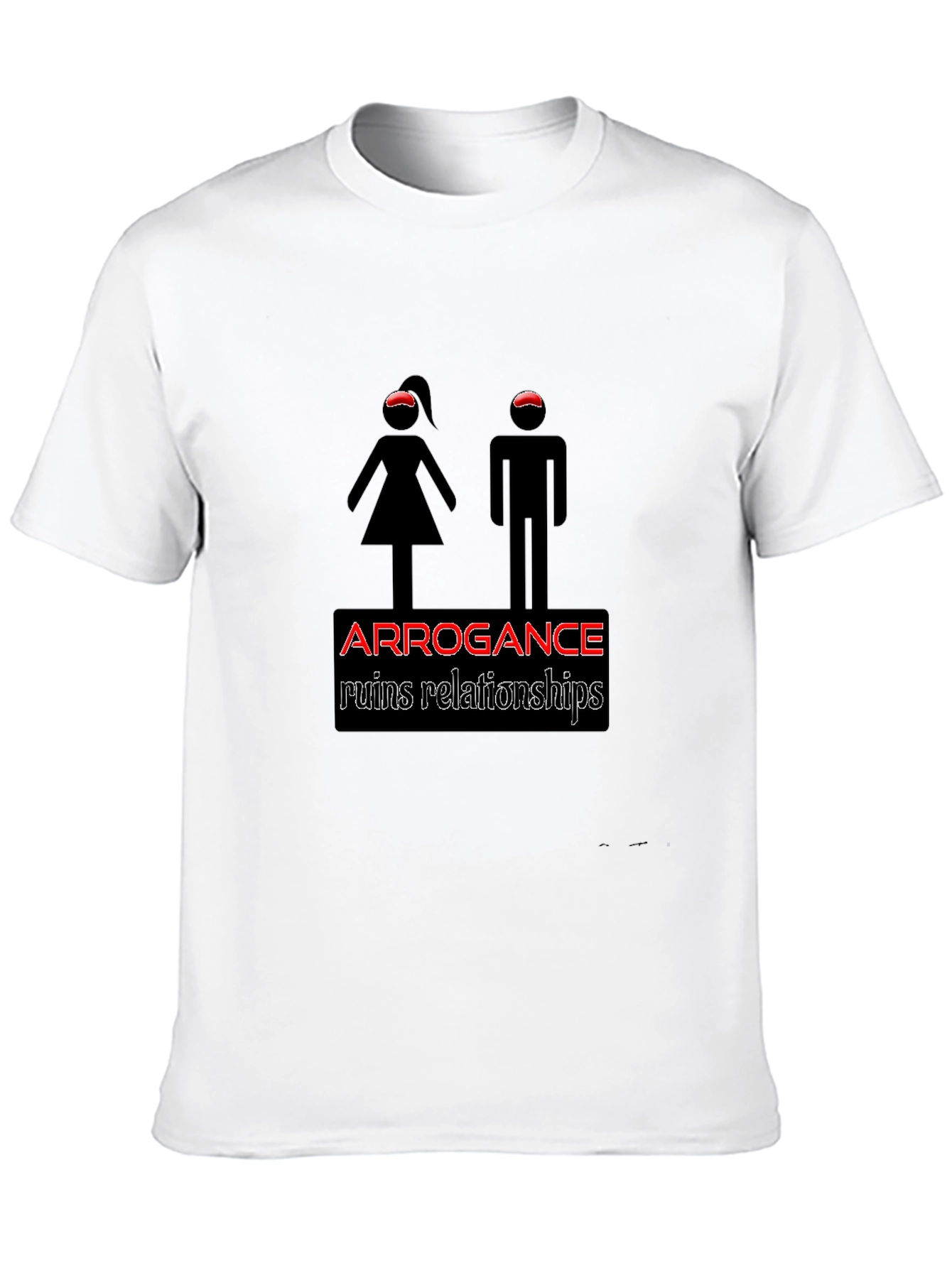 Arrogance Ruins Relationships Graphic Tee