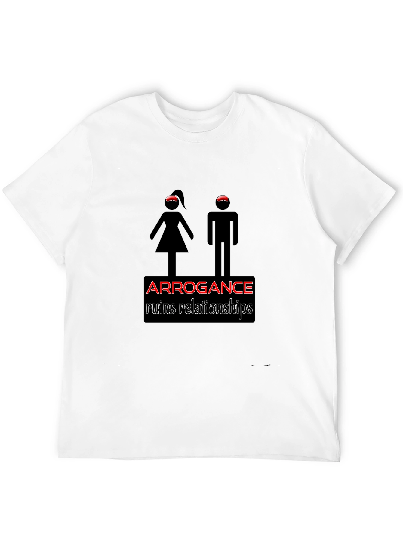 Arrogance Ruins Relationships Graphic Tee