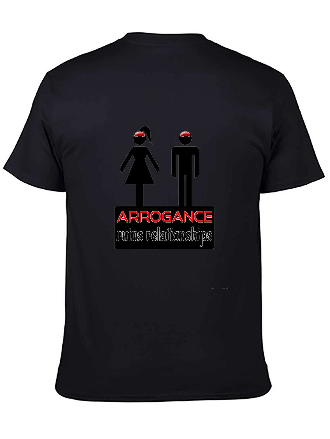 Arrogance Ruins Relationships Graphic Tee