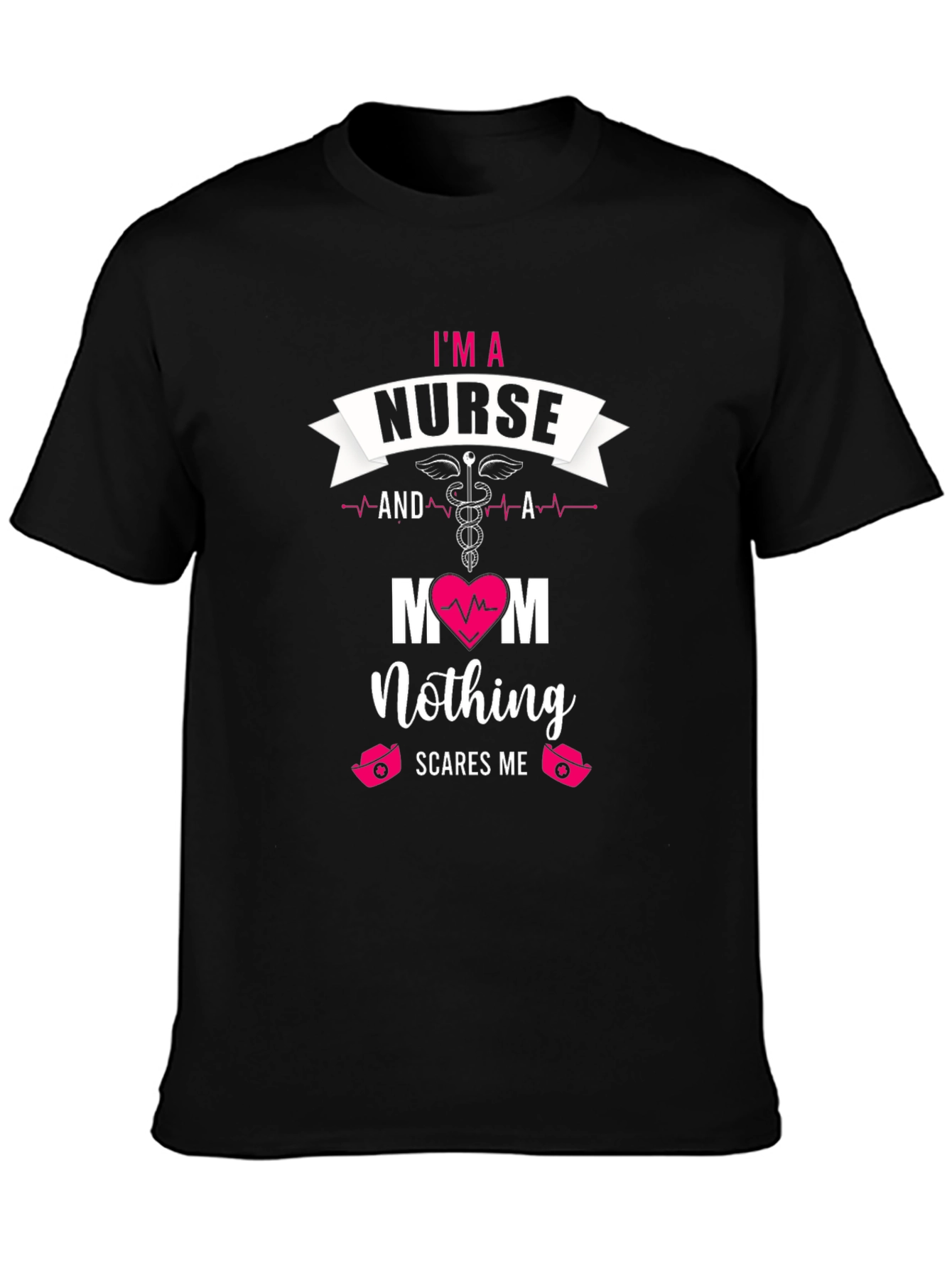 Im A Nurse And A Mom T-Shirt