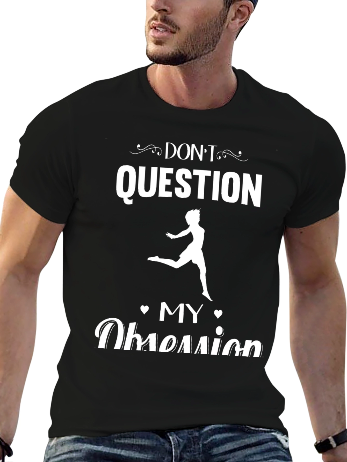 Dont Question My Obsession Black Graphic Tee