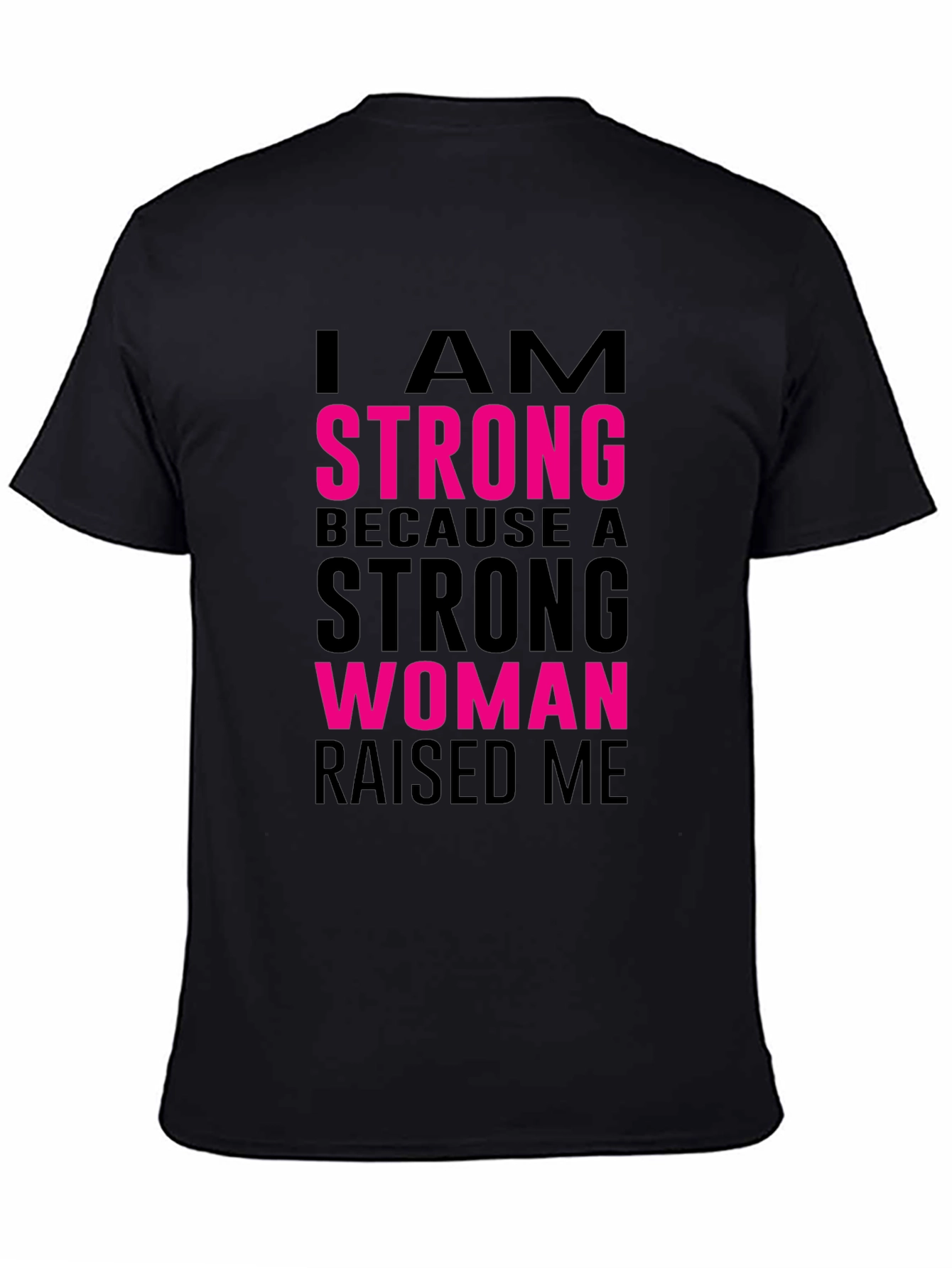 Strong Woman Raised Me Black T-Shirt
