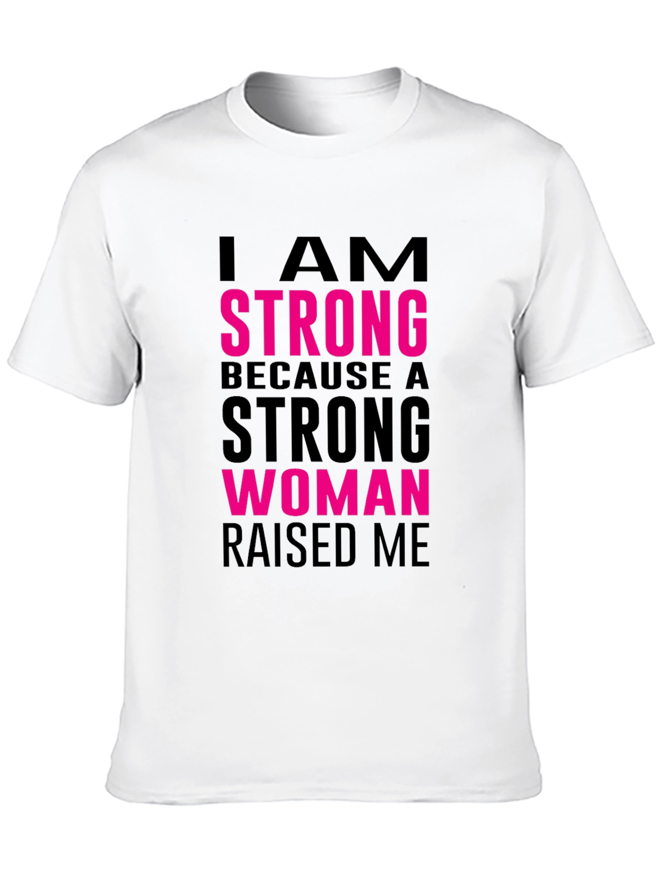 Strong Woman Raised Me Black T-Shirt