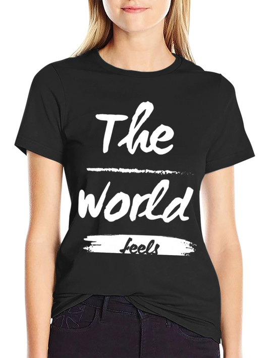 The World Feels T-Shirt - Stylish Graphic Tee