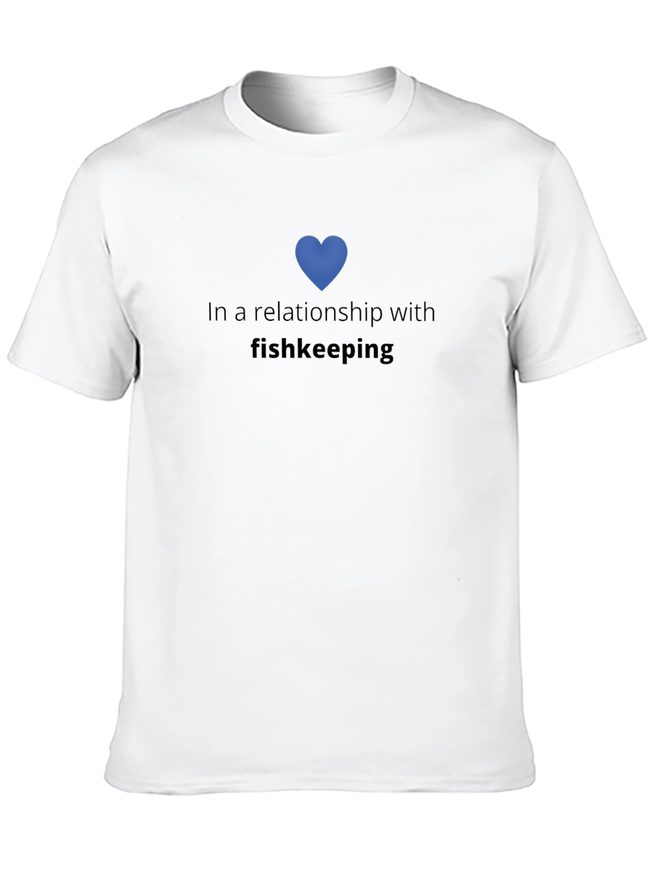 Fishkeeping Relationship T-Shirt - Hobbyist Apparel