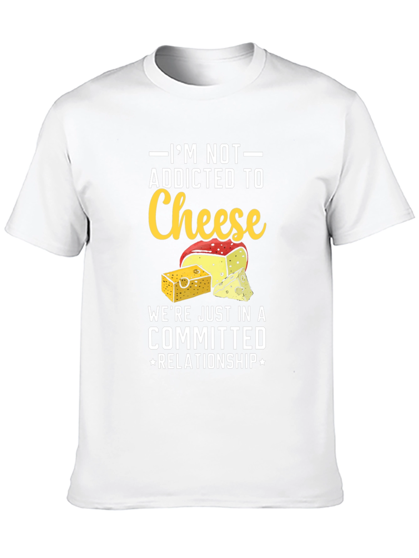 Funny Cheese Lover T-Shirt: Committed Relationship Tee