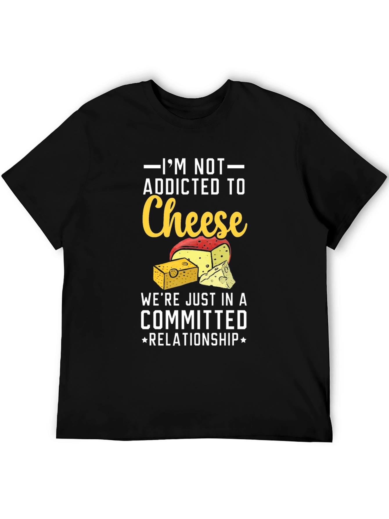 Funny Cheese Lover T-Shirt: Committed Relationship Tee