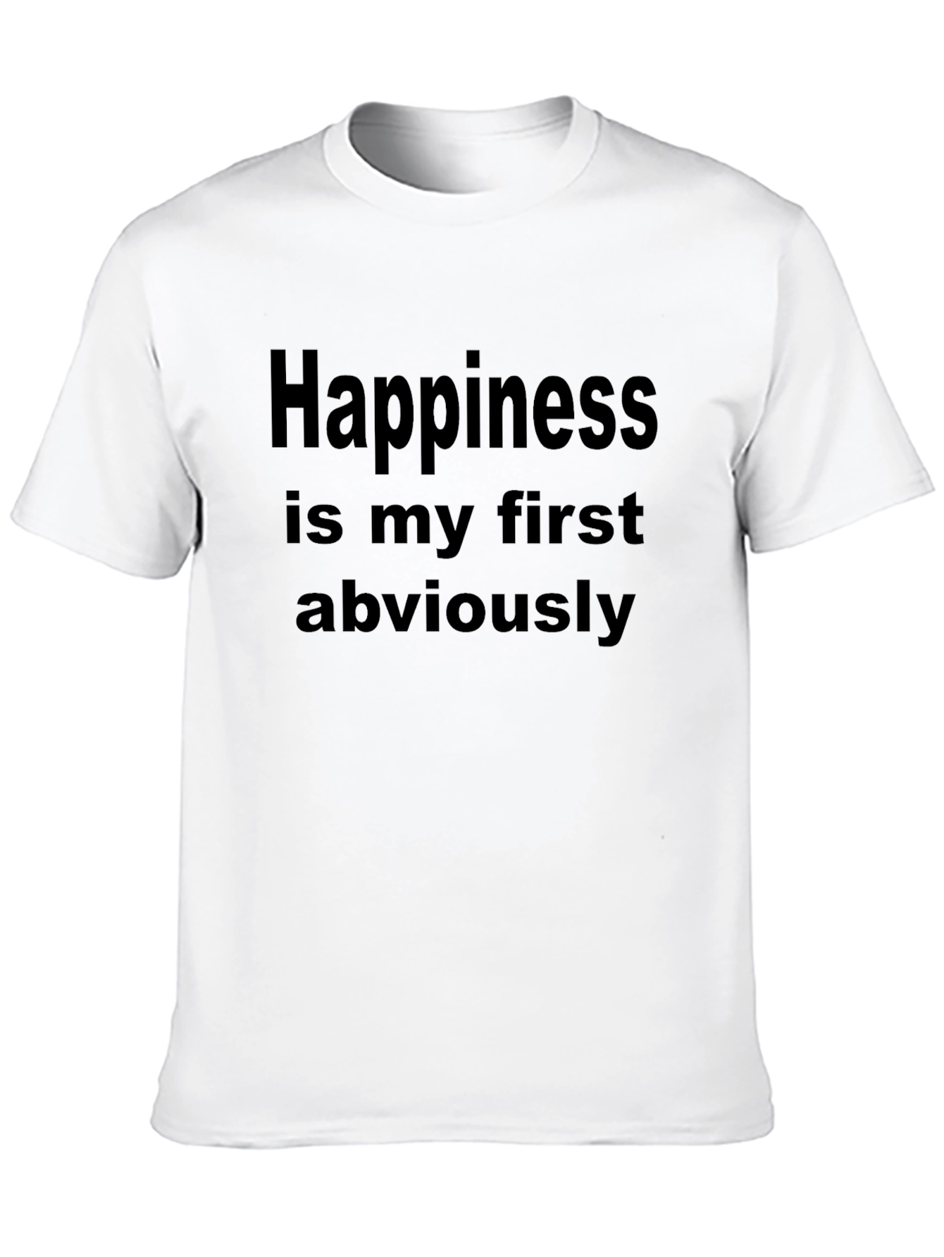 Happiness First T-Shirt
