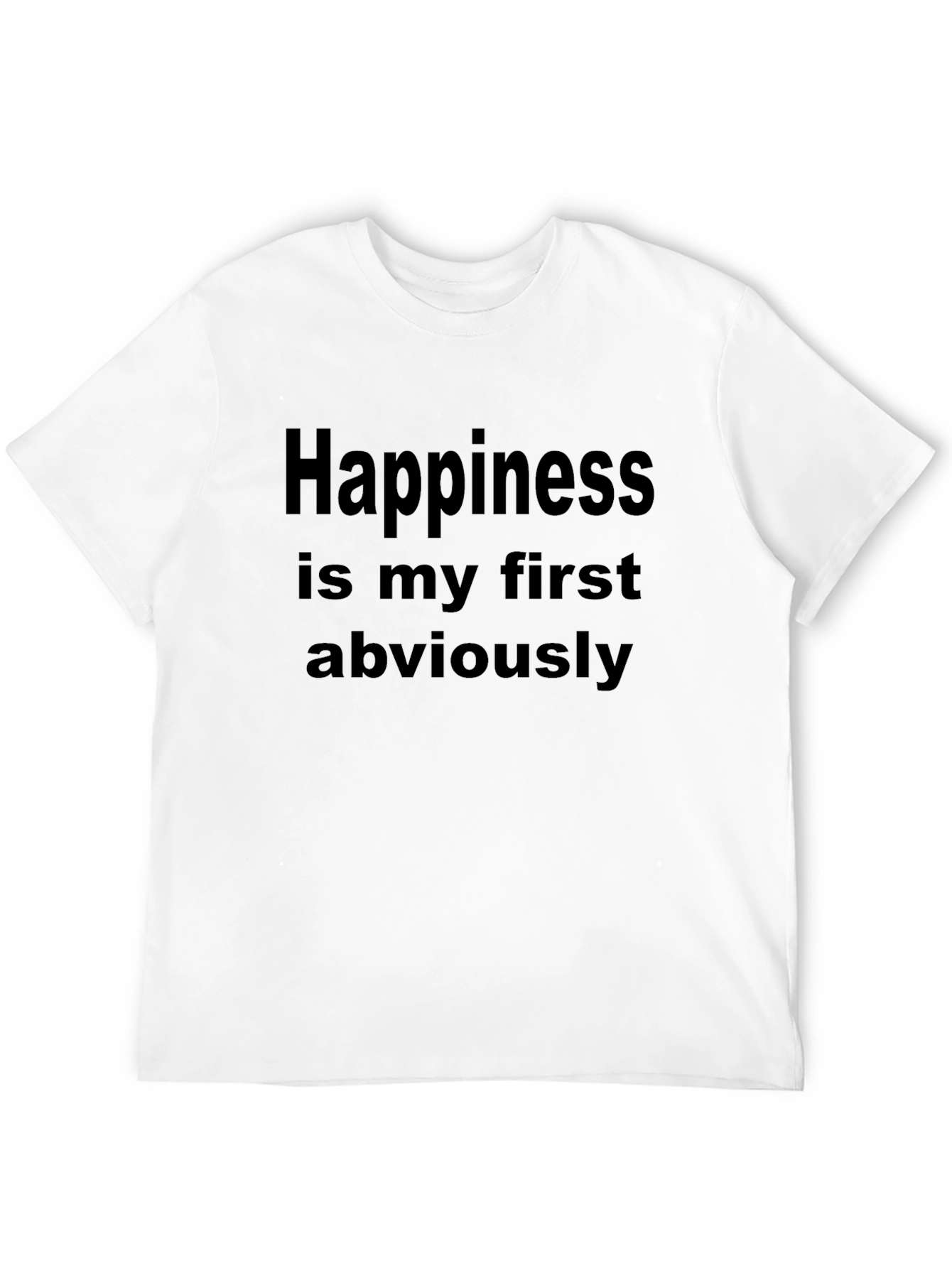 Happiness First T-Shirt