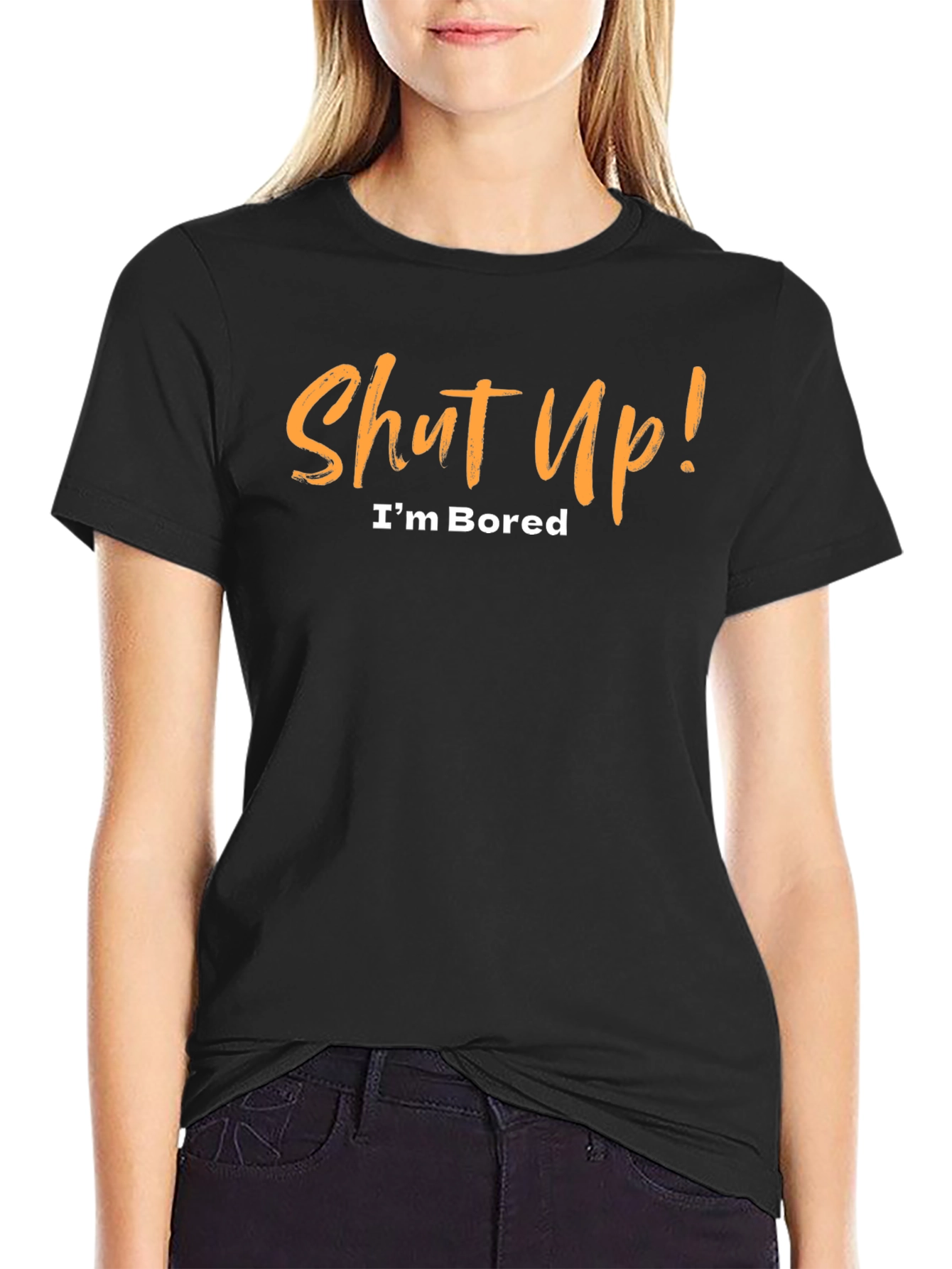 Shut Up! Im Bored Black T-Shirt