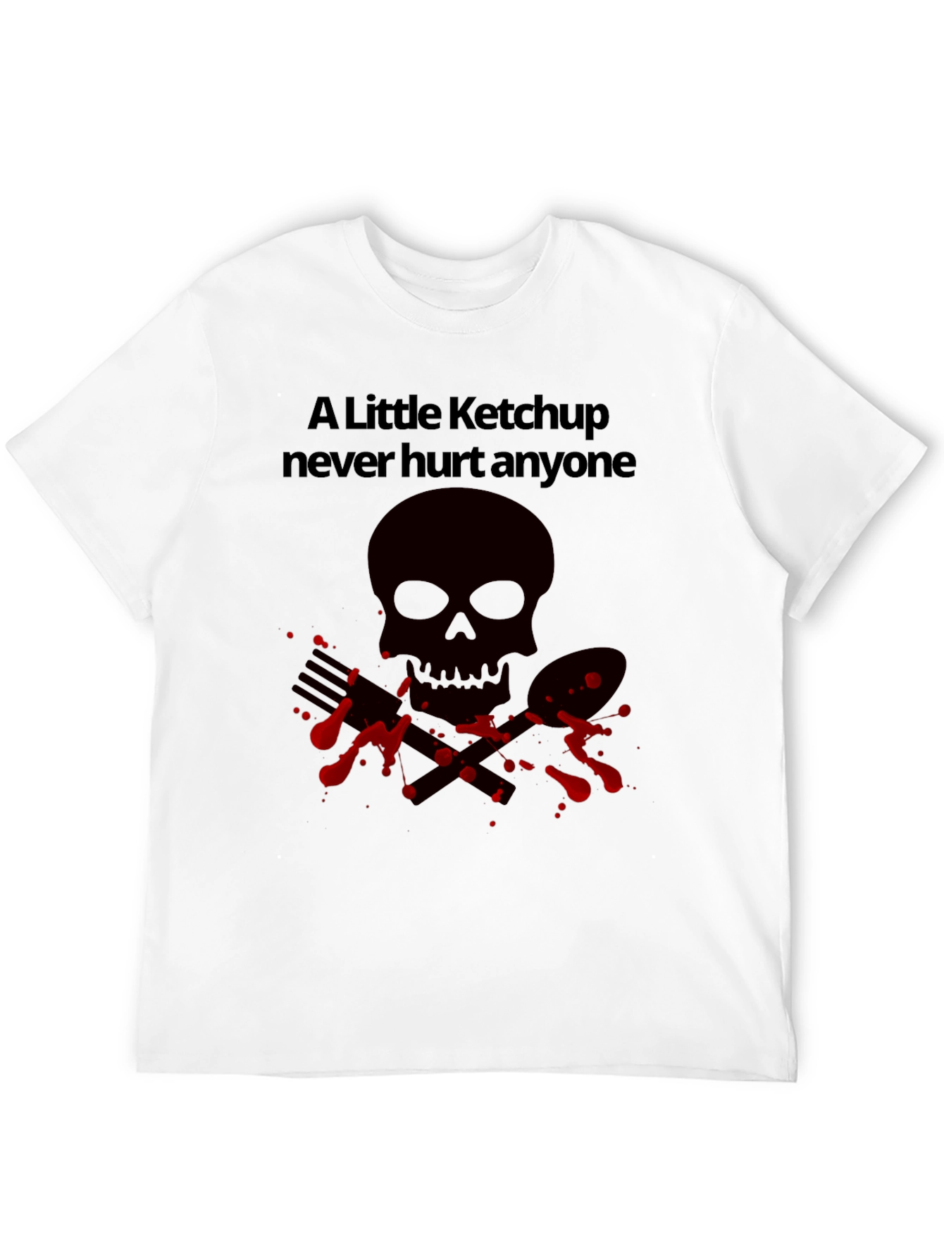 Ketchup Never Hurt Anyone T-Shirt