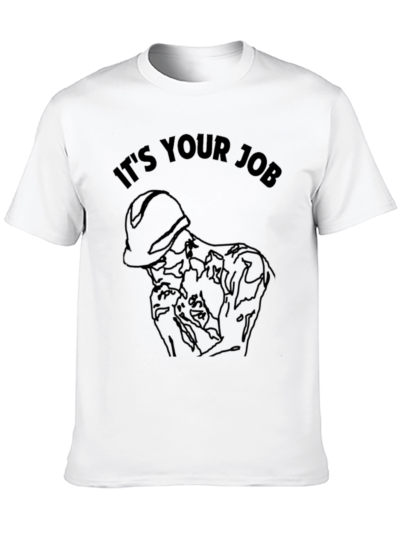 Its Your Job Graphic Tee