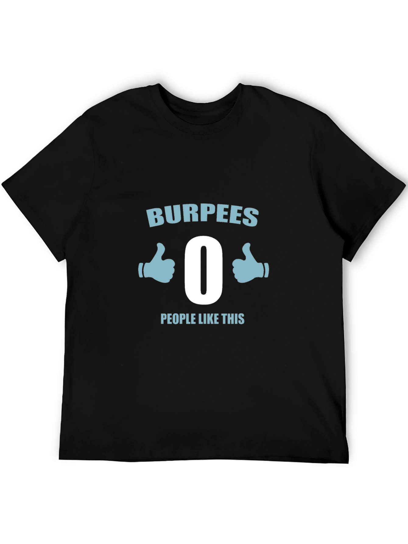 Burpees - 0 People Like This T-Shirt