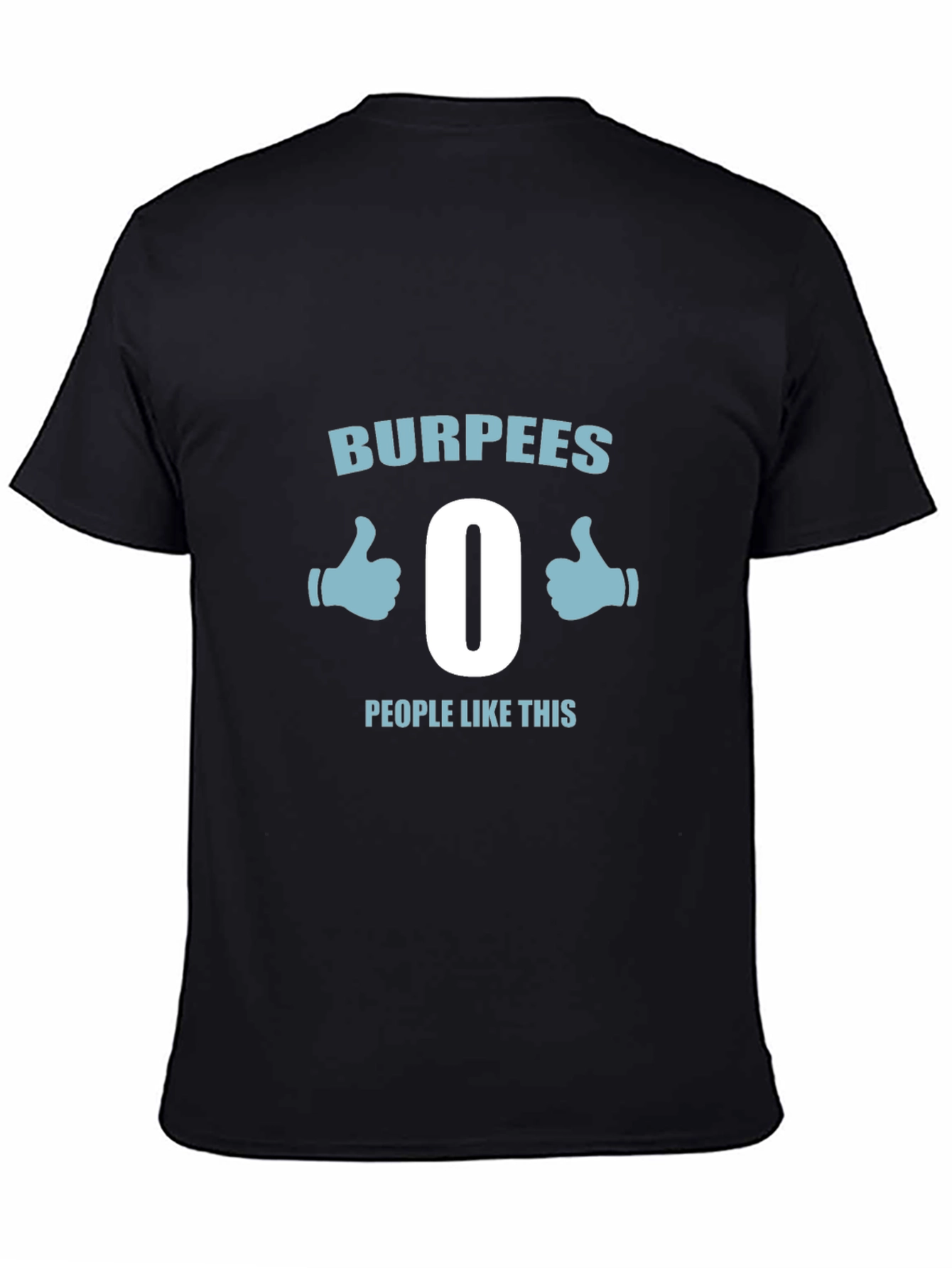 Burpees - 0 People Like This T-Shirt