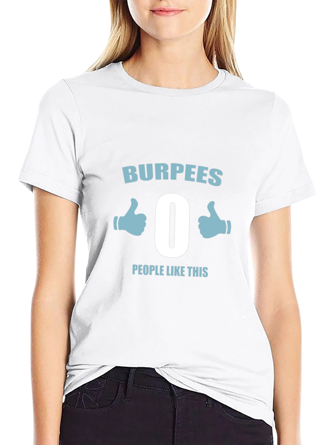 Burpees - 0 People Like This T-Shirt