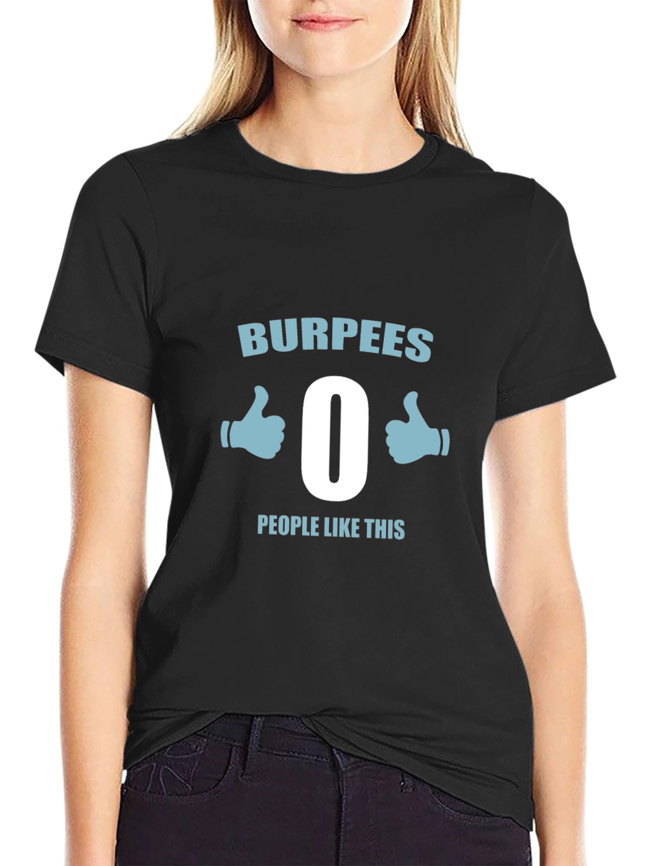 Burpees - 0 People Like This T-Shirt