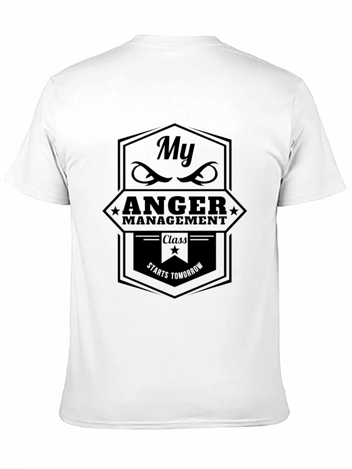 My Anger Management Class Starts Tomorrow Graphic Tee