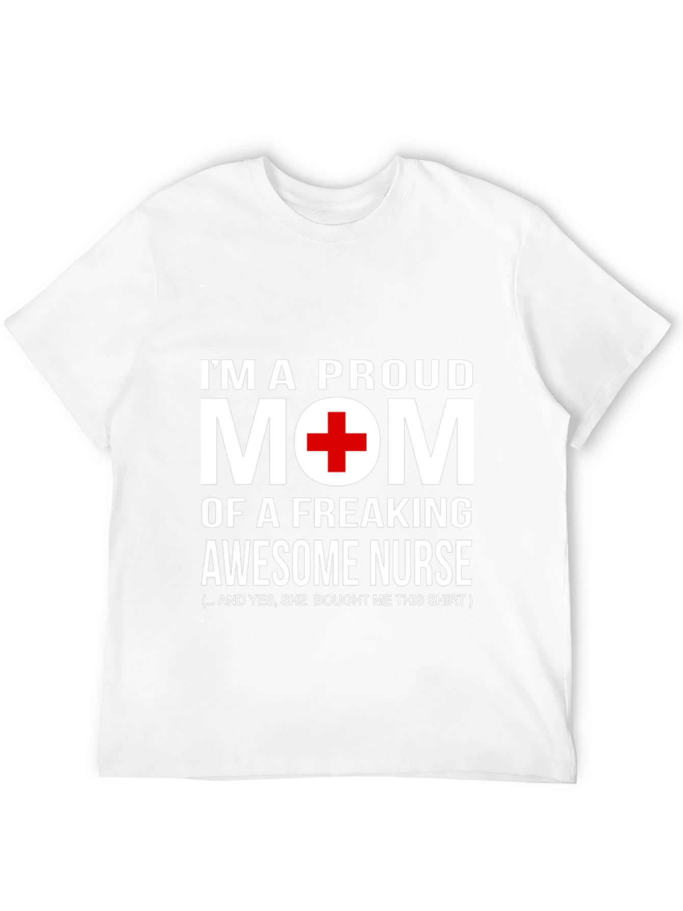 Proud Mom of an Awesome Nurse T-Shirt