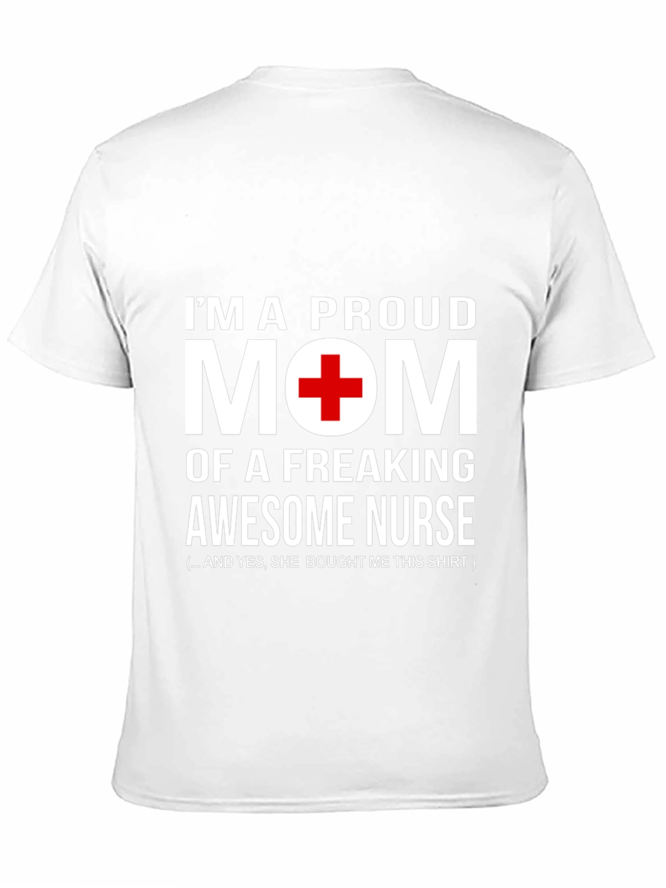 Proud Mom of an Awesome Nurse T-Shirt