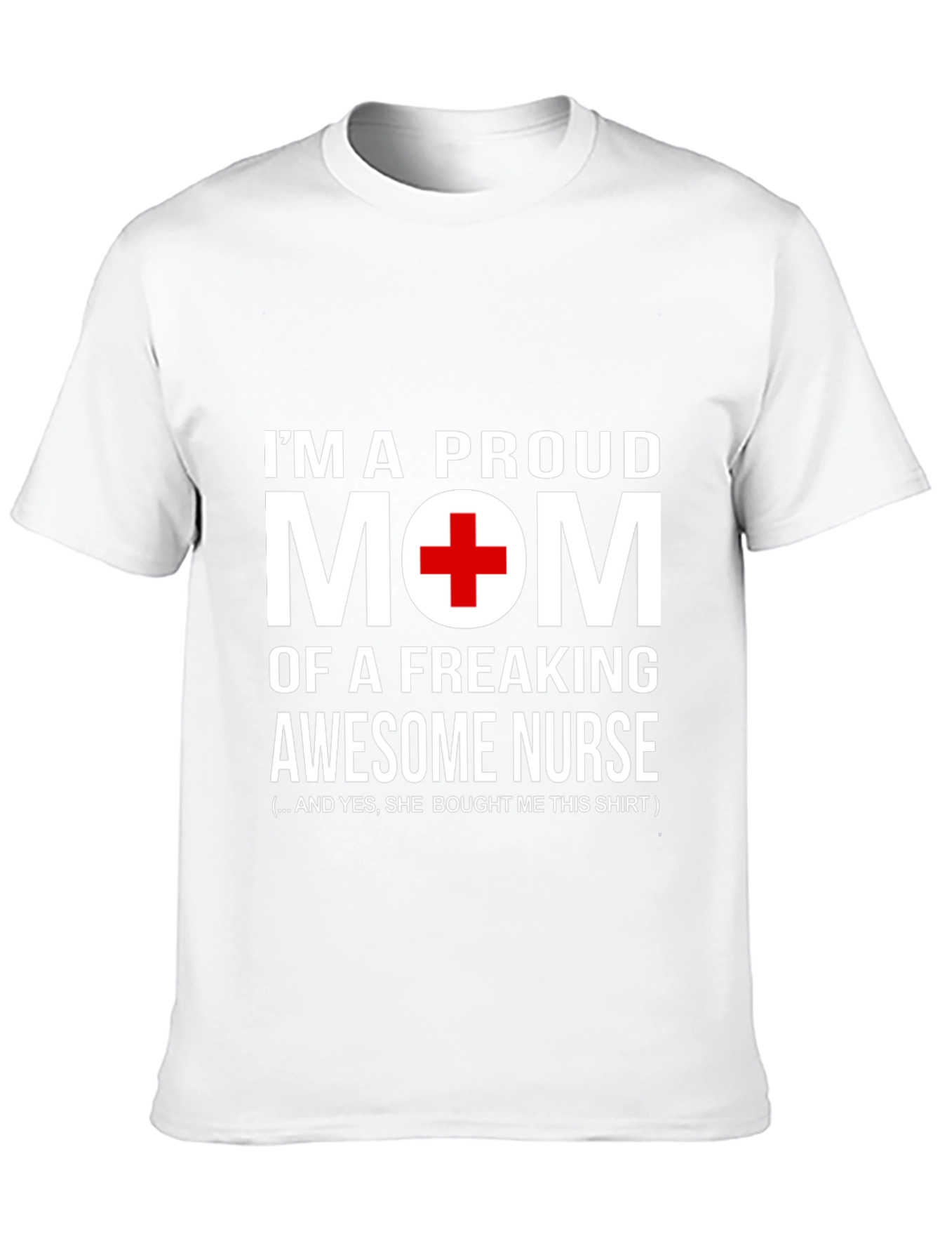 Proud Mom of an Awesome Nurse T-Shirt