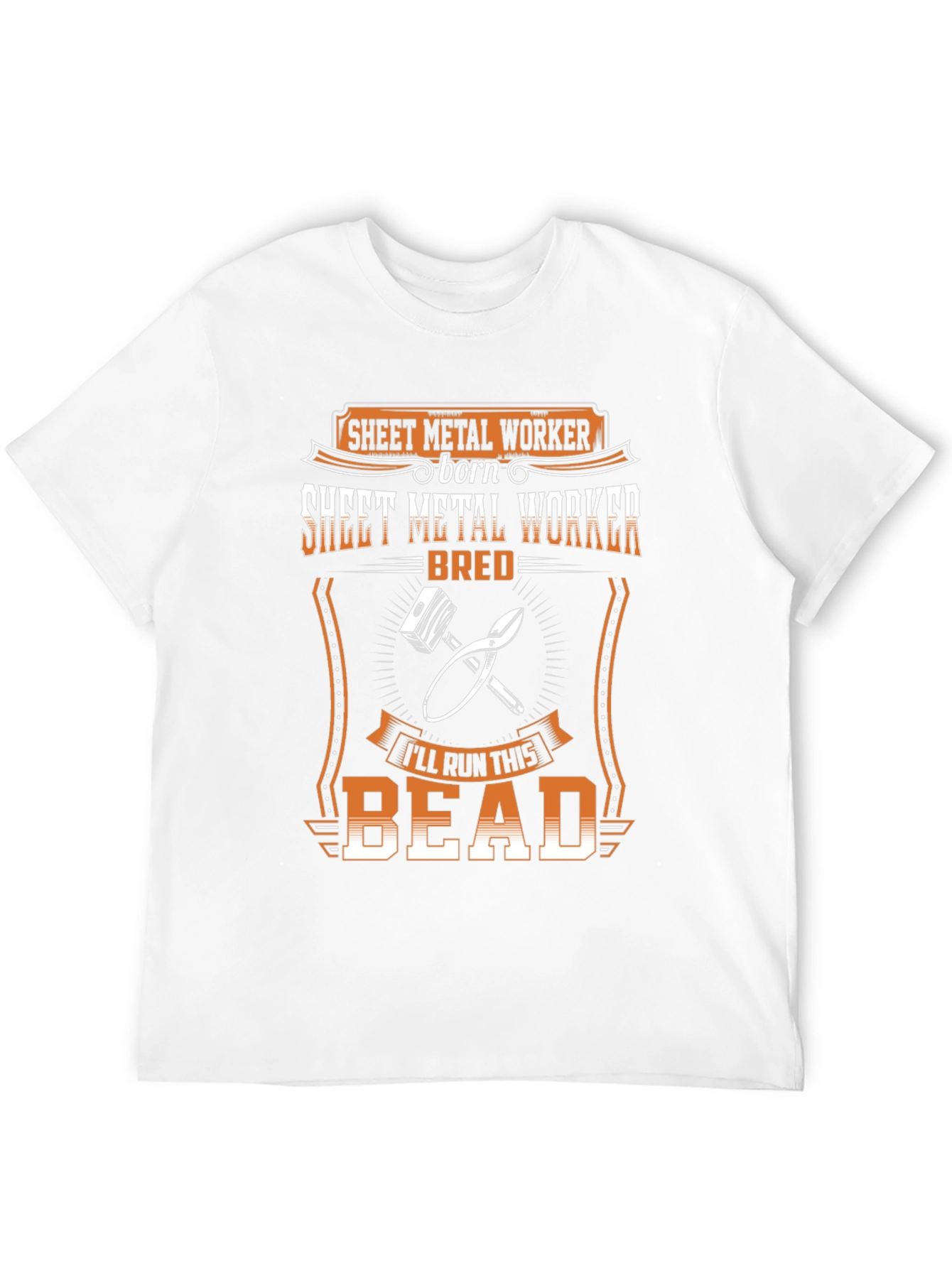 Sheet Metal Worker Born Bred T-Shirt