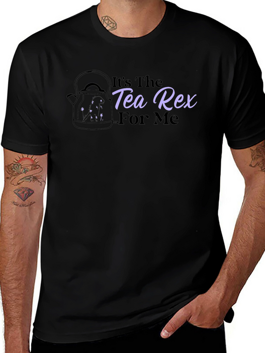 Its The Tea Rex For Me Graphic Tee
