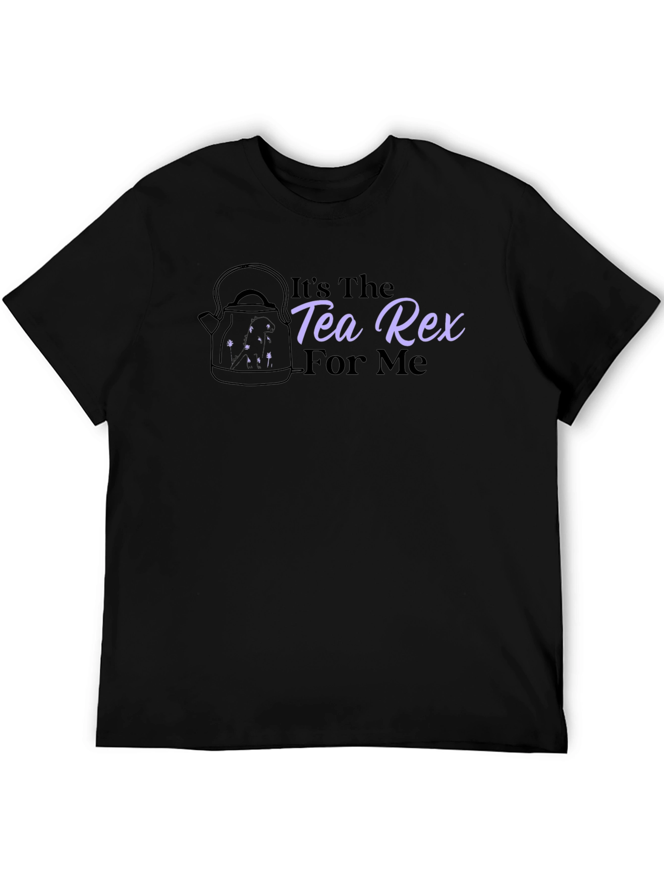 Its The Tea Rex For Me Graphic Tee